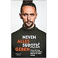 Alles geben: Warum der Weg zu einer gerechteren Welt bei uns selbst ...